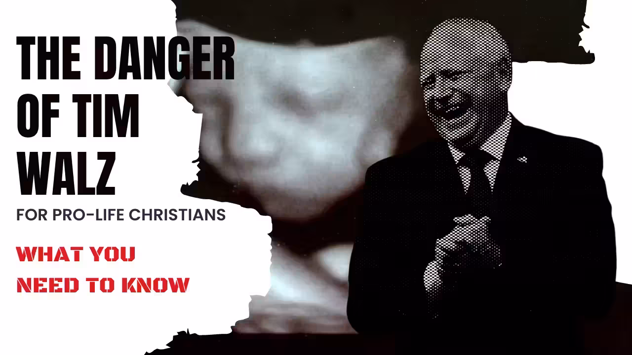 The Danger of Electing Tim Walz for Pro-Life Christians: Abortion Up to the Time of Birth